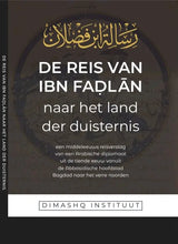 De reis van Ibn Fadlan Naar het land der duisternis - Islamboekhandel.nl
