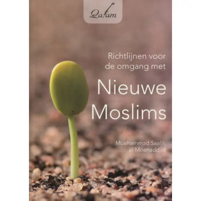Richtlijnen met de omgang met Nieuwe moslims (qalam) - Islamboekhandel.nl