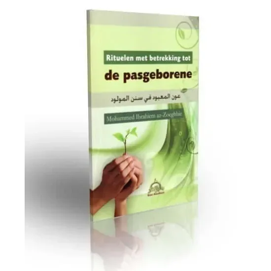 Rituelen met betrekking tot de pasgeborene - Islamboekhandel.nl