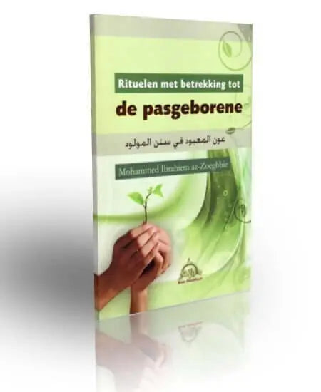 Rituelen met betrekking tot de pasgeborene - Islamboekhandel.nl