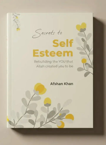 Secrets to Self Esteem by Afshan khan - Islamboekhandel.nl