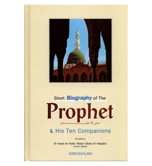 Short Biography Of The Prophet صلی الله علیه وآلهِ وسلم & His Ten Companions - Islamboekhandel.nl