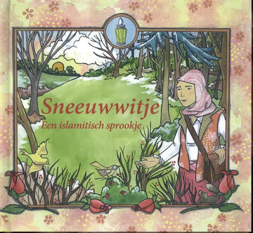 Sneeuwwitje -een Islamitisch sprookje - Islamboekhandel.nl