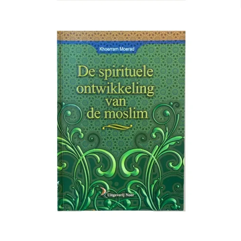 De spirituele ontwikkeling van de Moslim - Islamboekhandel.nl
