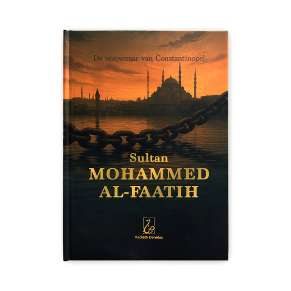 Sultan Mohammed al-Faatih - De veroveraar van Constantinopel
