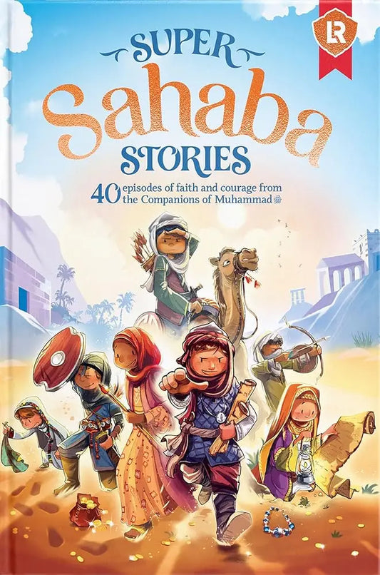 Super Sahaba Stories: 40 episodes of faith and courage - Islamboekhandel.nl