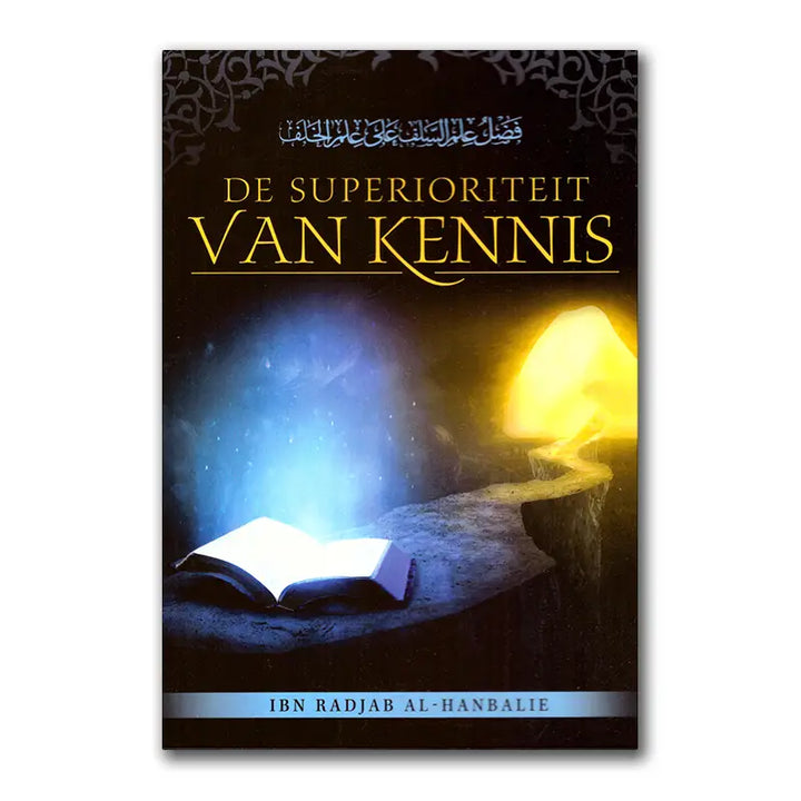 De superioriteit van kennis - Islamboekhandel.nl