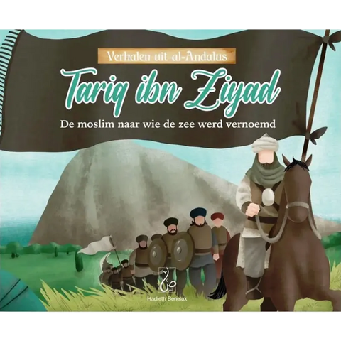 Tariq ibn Ziyad / De moslim naar wie de zee werd vernoemd Hadieth Benelux