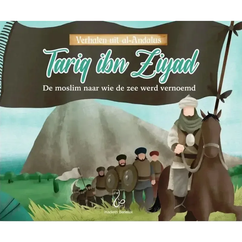 Tariq ibn Ziyad / De moslim naar wie de zee werd vernoemd - Islamboekhandel.nl