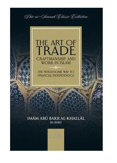 The art of trade craftsmanship and work in islam book from dar al-sharh classic collection by imam abu bakr al-khallal