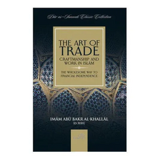 The Art of Trade, Craftmanship and Work in Islām by Imām Abū Bakr Al-Khallāl - Islamboekhandel.nl