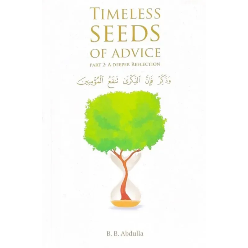 Timeless Seeds of Advice Part 2 (A Deeper Reflection) - Islamboekhandel.nl