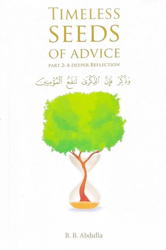 Timeless Seeds of Advice Part 2 (A Deeper Reflection) - Islamboekhandel.nl