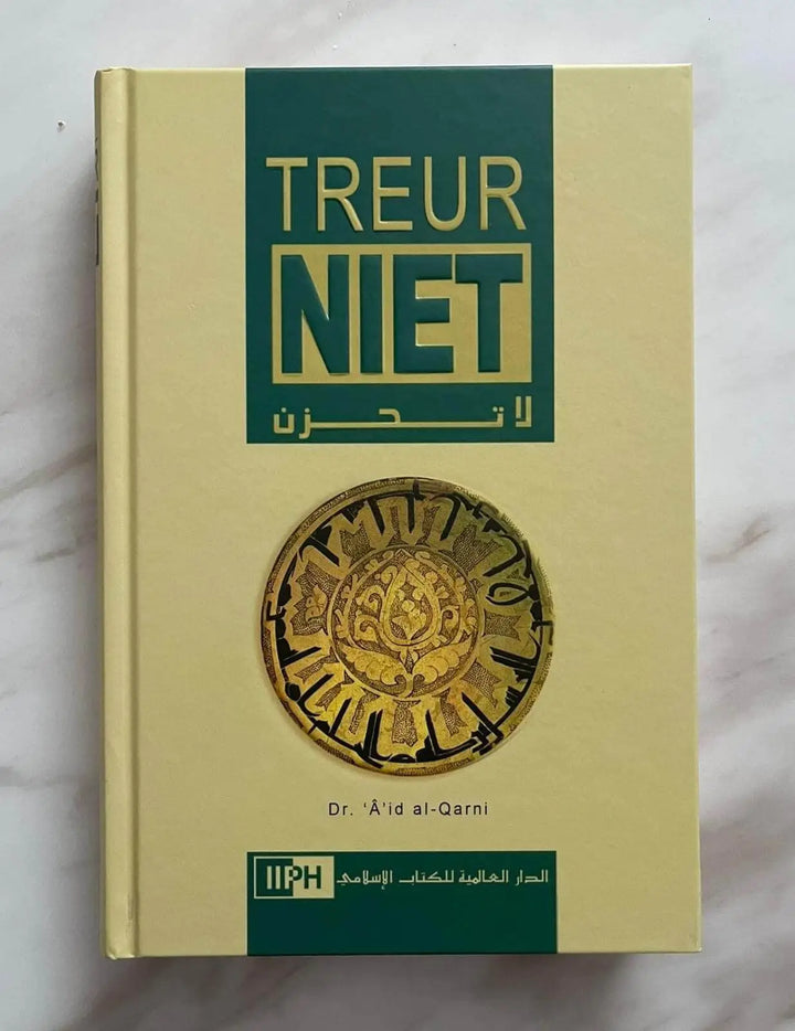 Treur niet -wees niet bedroefd - Islamboekhandel.nl