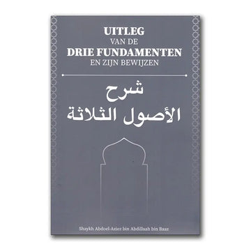 Uitleg van de drie fundamenten en zijn bewijzen - Islamboekhandel.nl