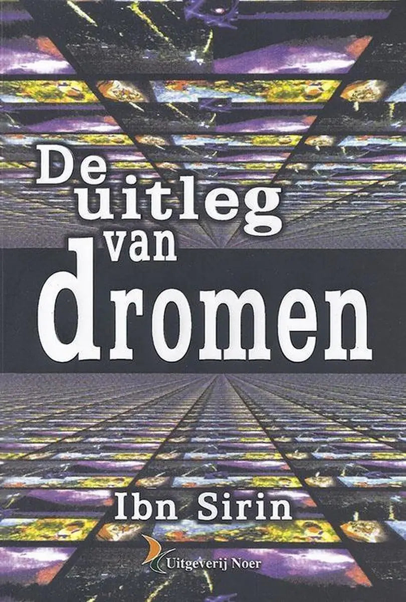 De uitleg van dromen - Islamboekhandel.nl