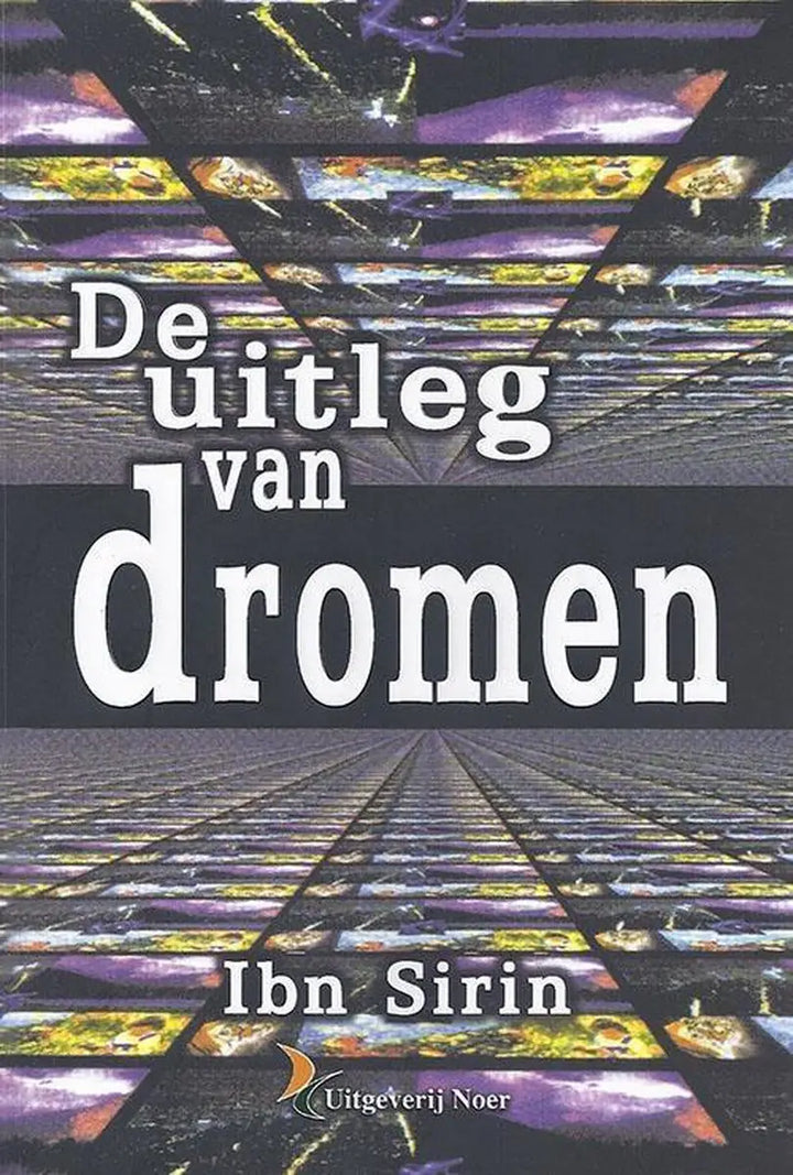 De uitleg van dromen - Islamboekhandel.nl
