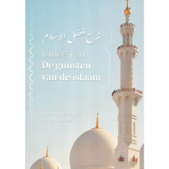 Uitleg van de gunsten van de islaam - Islamboekhandel.nl