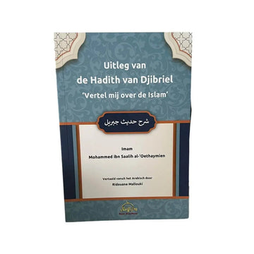 Uitleg van de Hadith van djibriel - Islamboekhandel.nl
