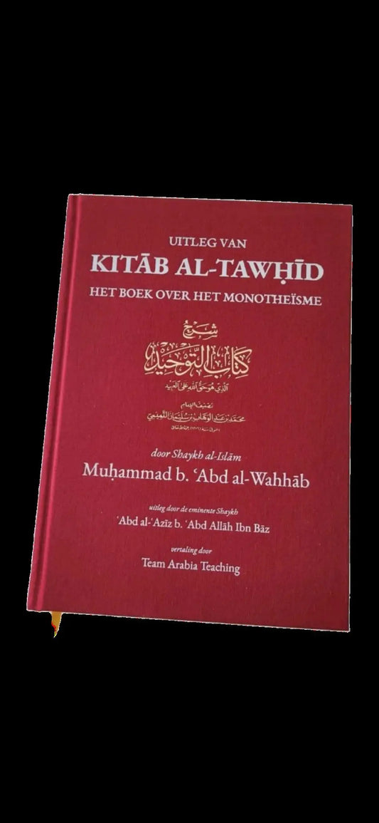 Uitleg van al Kitab at-Tawhied - het boek over Monotheïsme - Islamboekhandel.nl