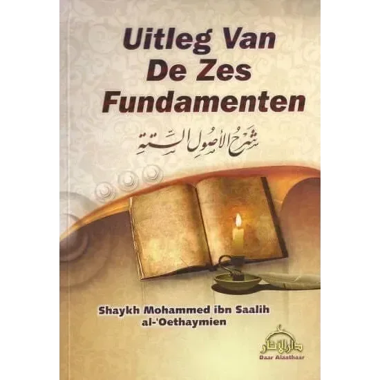Uitleg van de zes fundamenten – Uitleg van Shaykh al-Fawzaan - Islamboekhandel.nl