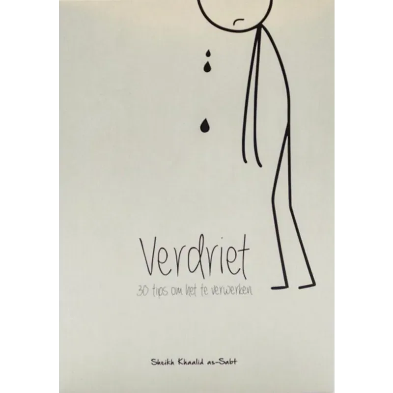 Verdriet, 30 tips om het te verwerken - Islamboekhandel.nl