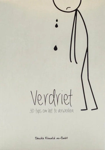 Verdriet, 30 tips om het te verwerken - Islamboekhandel.nl