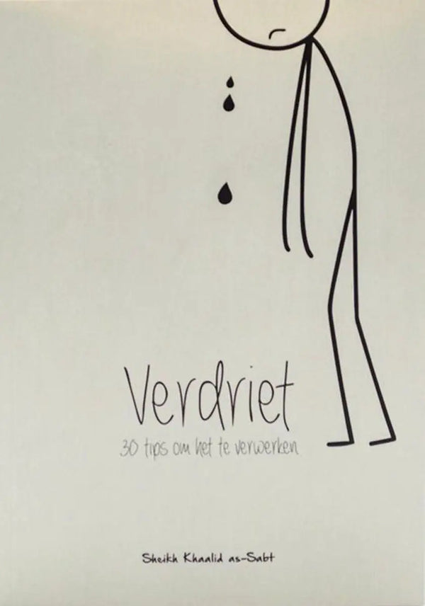 Verdriet, 30 tips om het te verwerken - Islamboekhandel.nl