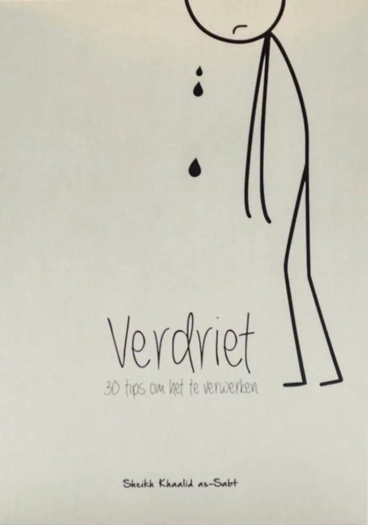 Verdriet, 30 tips om het te verwerken - Islamboekhandel.nl