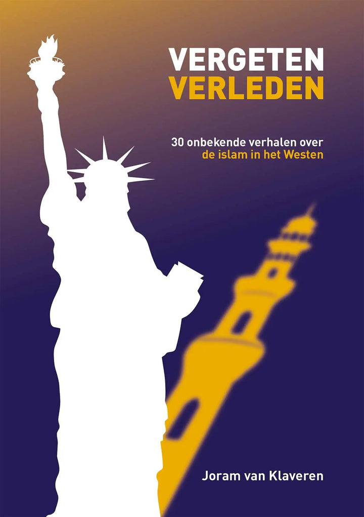 Vergeten Verleden – 30 onbekende verhalen over de islam in het Westen - Islamboekhandel.nl