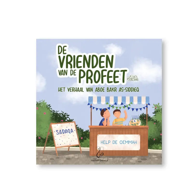 Het Verhaal van Aboe Bakr as-Siddiqﷺ - De vrienden van de Profeet 9 - Islamboekhandel.nl