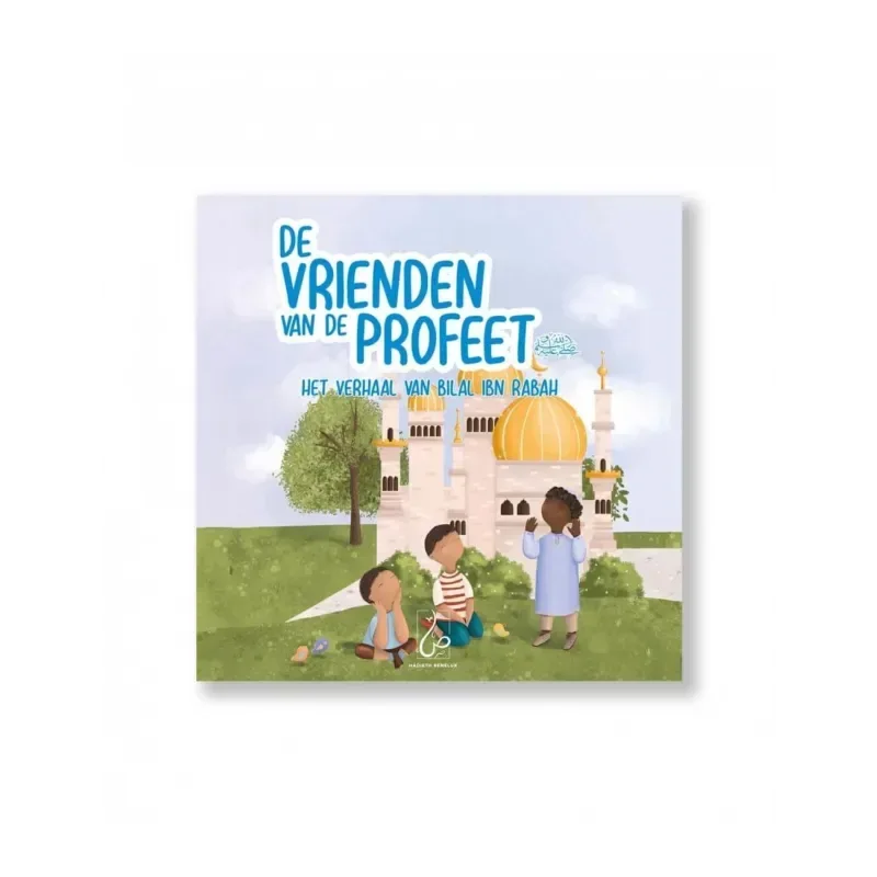 Het Verhaal van Bilal ibn Rabah – De Vrienden van de Profeet deel 1 - Islamboekhandel.nl