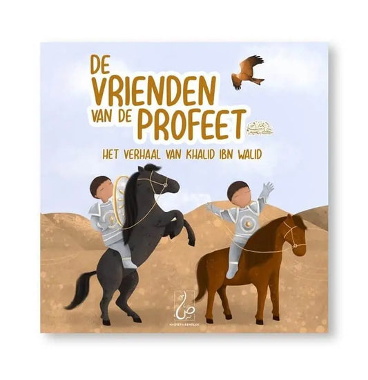 Het Verhaal van Khalid Ibn Walid – De Vrienden van de Profeet deel 2 - Islamboekhandel.nl