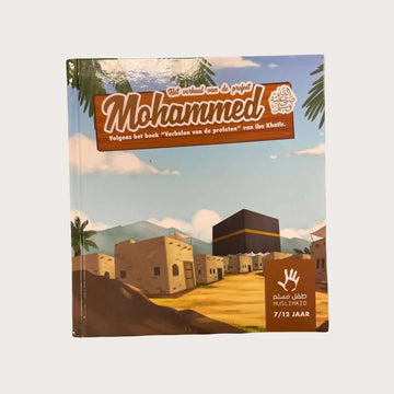 Het verhaal van de Profeet Mohammed (7-12) - Islamboekhandel.nl