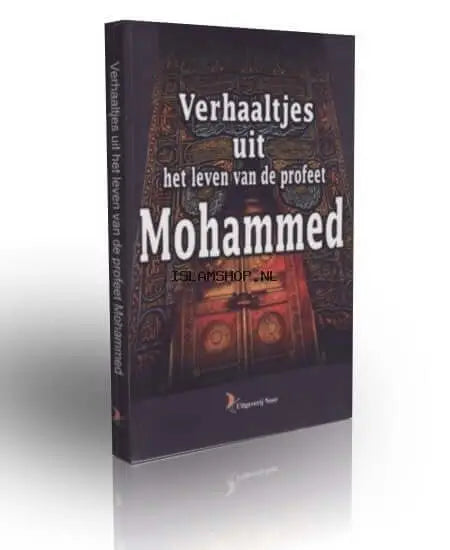 Verhaaltjes uit het leven van de Profeet Mohammed - Islamboekhandel.nl