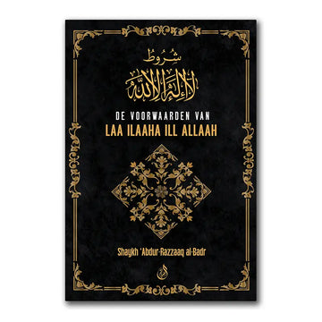 De Voorwaarden van Laa ilaaha ill Allaah - Islamboekhandel.nl