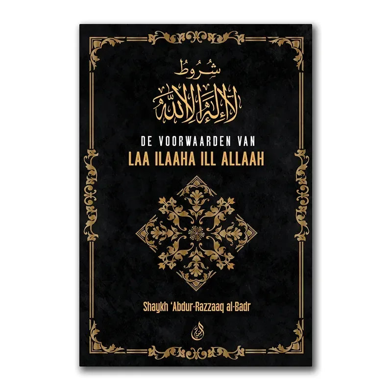 De Voorwaarden van Laa ilaaha ill Allaah - Islamboekhandel.nl