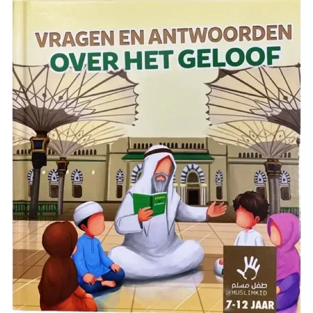 Vragen en Antwoorden over het Geloof 7-12 Jaar - Islamboekhandel.nl
