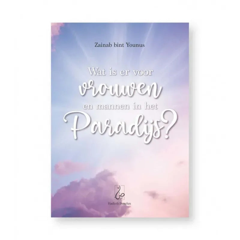 Wat is er voor vrouwen en mannen in het paradijs? - Islamboekhandel.nl