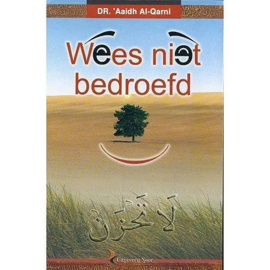 Wees niet bedroefd - Islamboekhandel.nl