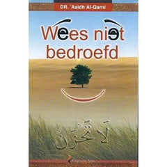 Wees niet bedroefd - Islamboekhandel.nl