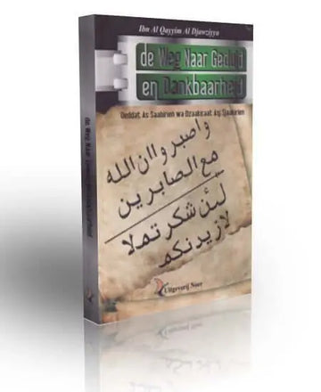 De weg naar geduld en dankbaarheid - Islamboekhandel.nl