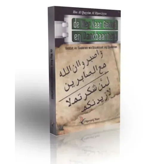 De weg naar geduld en dankbaarheid - Islamboekhandel.nl