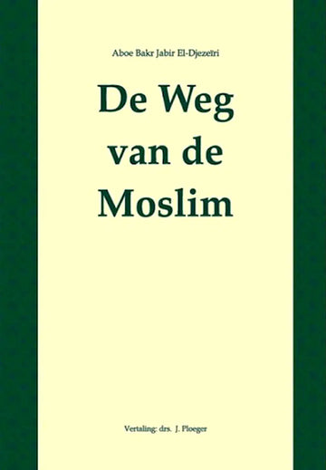 De weg van de moslim (compleet) - Islamboekhandel.nl
