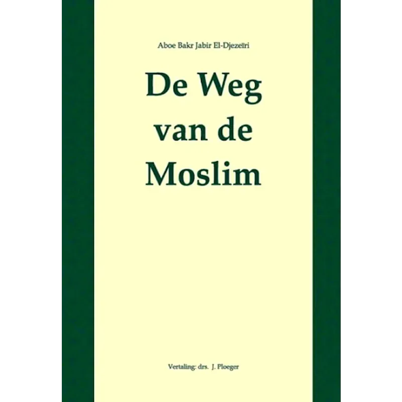 De weg van de moslim (compleet) - Islamboekhandel.nl