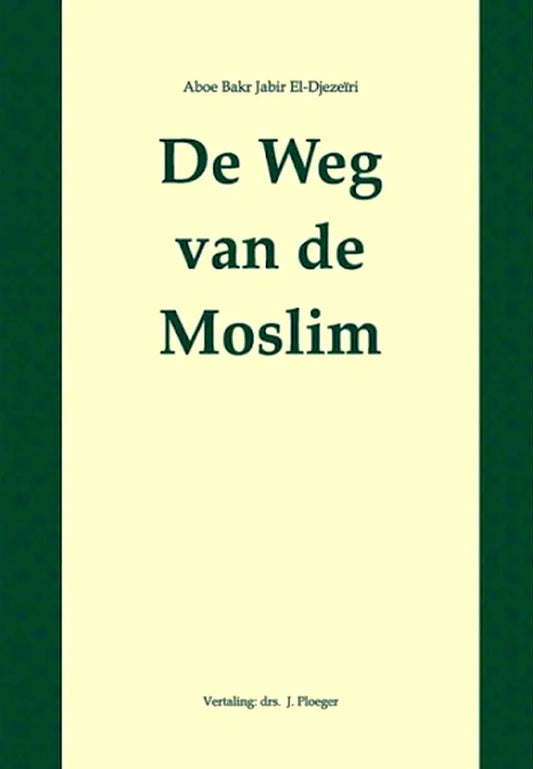 De weg van de moslim (compleet) - Islamboekhandel.nl