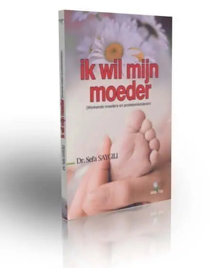 Ik wil mijn moeder - Islamboekhandel.nl